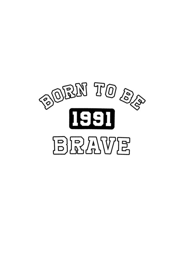 Born To Be 1991 Brave White T-shirt Design For Men