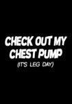 Check Out My Chest Pump Its leg day White Oversized T-shirt for Men