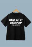 Check Out My Chest Pump Its leg day White Oversized T-shirt for Men