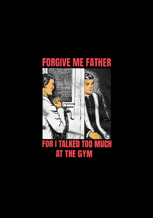 Forgive Me Father For I Talked Too Much At The Gym Black Design Oversized T-shirt for Men