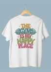 Gym is happy place White T-Shirt for Men