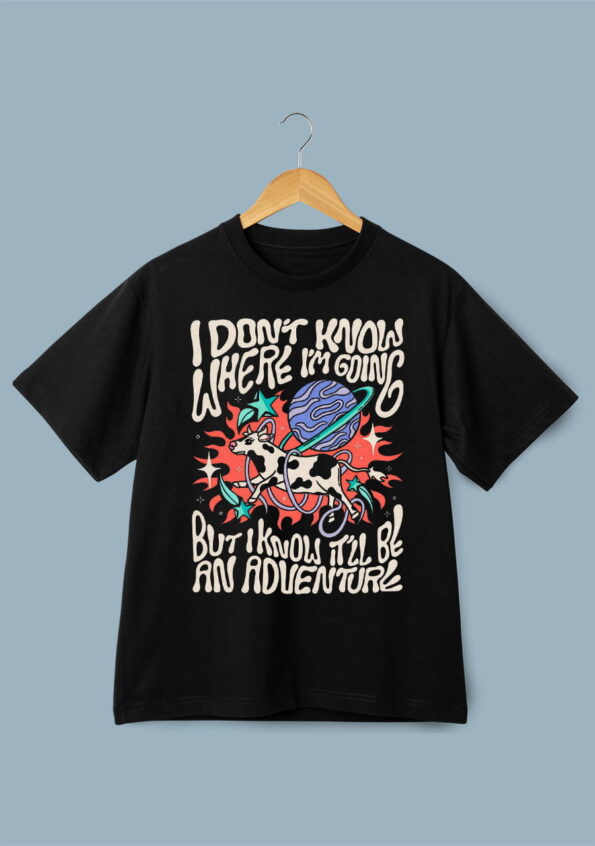 I Don't know where i'm Going T-Shirt