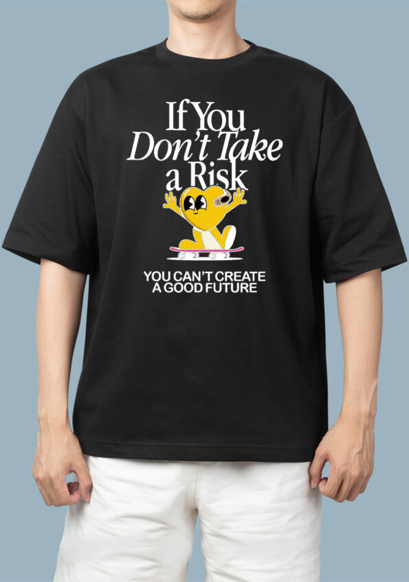 If You Don't Tae a Risk - T-Shirt For Man