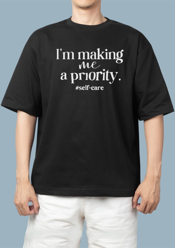 I'm making me a priority Self Care Black T-shirt For Men