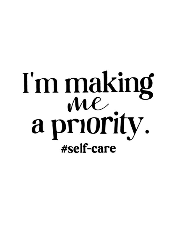 I'm making me a priority Self Care White T-shirt Design For Men
