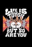 Life Is Tough But so Are you T-Shart (4)