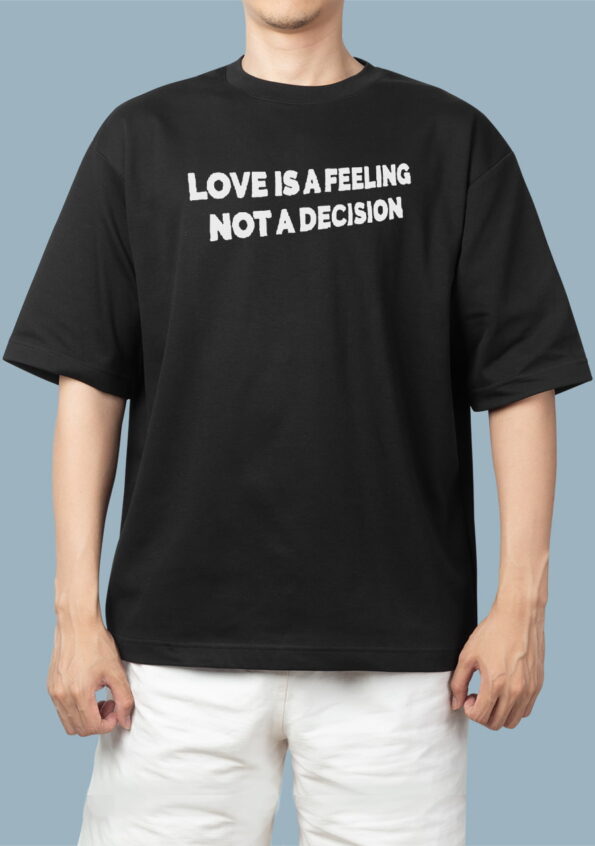 Love Is A Feeling Not A Decision Black T-shirt For Men