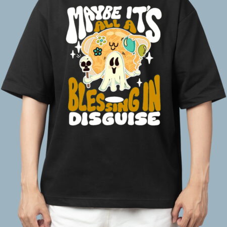 Maybe it's all a Blessing in Disguise T-Shirt, 100% Premium Cotton Oversized T-Shirt