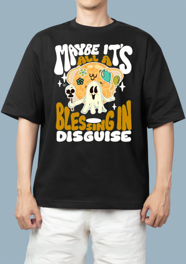 Maybe it's all a Blessing in Disguise T-Shirt, 100% Premium Cotton Oversized T-Shirt