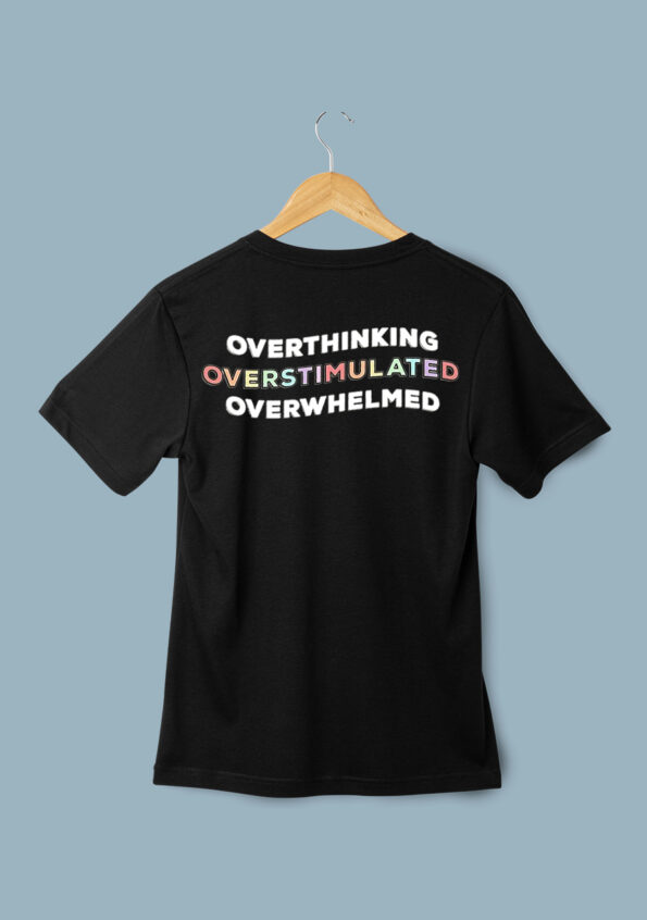 Overthinking Overstimulated Overwhelmed Men's Black T-shirt 1