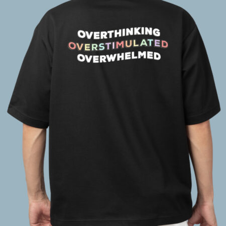 Overthinking Overstimulated Overwhelmed Men's Black T-shirt