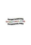 Overthinking Overstimulated Overwhelmed Men’s Black T-shirt