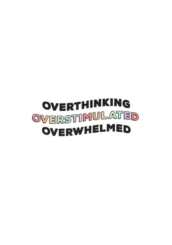 Overthinking Overstimulated Overwhelmed Men's T-shirt White Logo