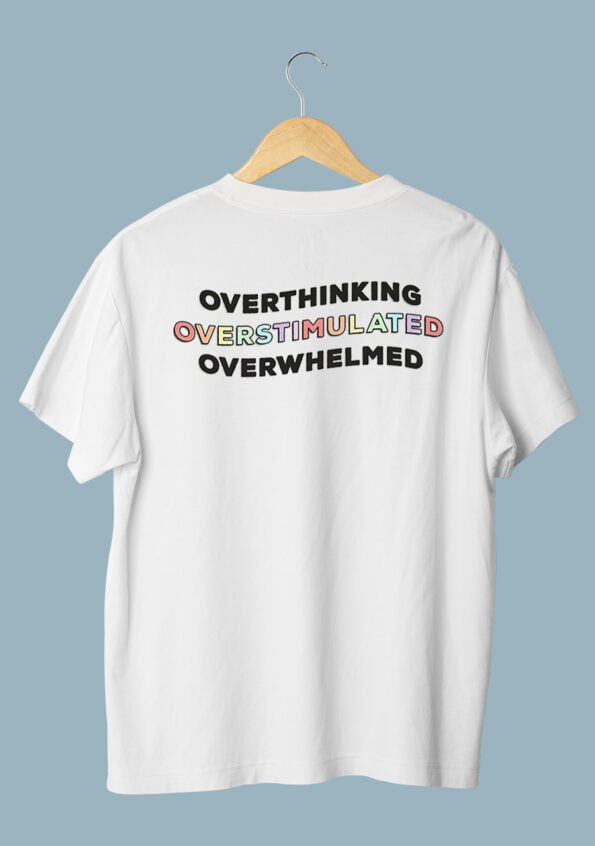 Overthinking Overstimulated Overwhelmed Men's White T-shirt 1