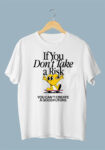 If You Don’t Tae a Risk – T-Shirt For Man