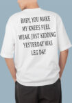 You Make My Knees Feel Weak White T-Shirt For Men